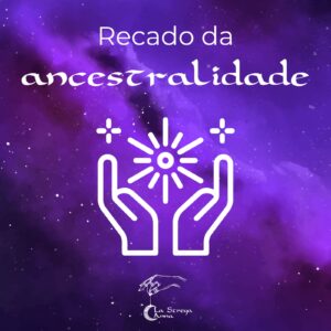 Recado da Ancestralidade